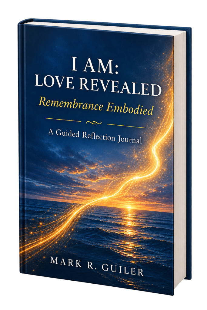 I AM: LOVE REVEALED - Remembrance Embodied (A Guided Reflection Journal)